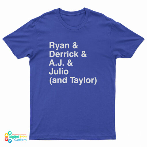 Ryan Derrick Aj Julio And Taylor T-Shirt