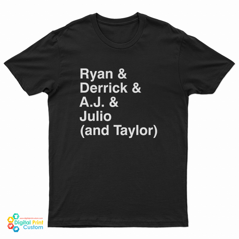 Ryan Derrick Aj Julio And Taylor T-Shirt