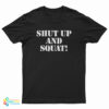 Shut Up And Squat T-Shirt