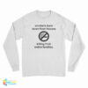 Smokers Burn Down Their Houses Killing Their Entire Families Long Sleeve T-Shirt