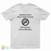 Smokers Burn Down Their Houses Killing Their Entire Families T-Shirt