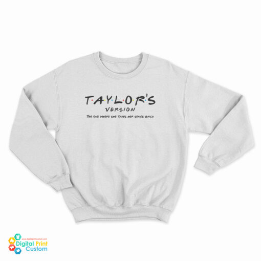Taylor Version The One Where She Takes Her Songs Back Sweatshirt