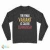 The Final Variant Is Called Communism Long Sleeve T-Shirt