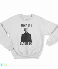 Tom Felton Mind If I Slither In Sweatshirt