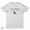Two Chicks and A Hammer T-Shirt
