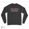 You're A Third-Rate Duelist With A Fourth-Rate Deck Long Sleeve T-Shirt