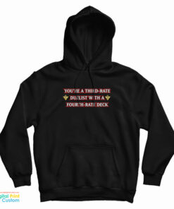 You're A Third-Rate Duelist With A Fourth-Rate Deck Hoodie