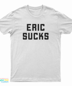 AHW Eric Sucks T-Shirt