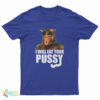 ALF I Will Eat Your Pussy T-Shirt