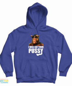 ALF I Will Eat Your Pussy Hoodie