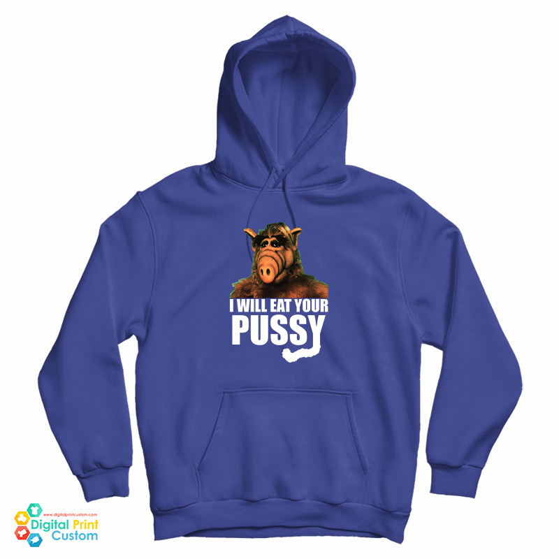 ALF I Will Eat Your Pussy Hoodie