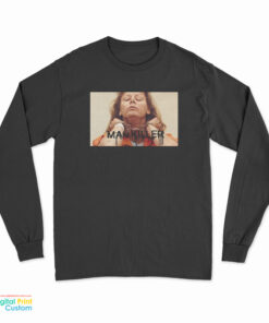 Aileen Wuornos Man Killer Long Sleeve T-Shirt