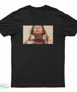 Aileen Wuornos Man Killer T-Shirt