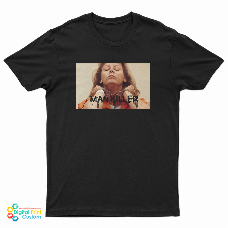 Aileen Wuornos Man Killer T-Shirt