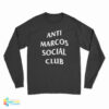 Anti Marcos Social Club Long Sleeve T-Shirt
