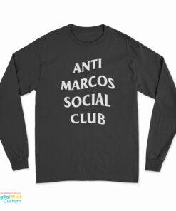 Anti Marcos Social Club Long Sleeve T-Shirt