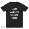 Anti Marcos Social Club T-Shirt