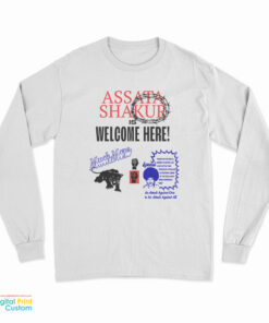 Assata Shakur Is Welcome Here Long Sleeve T-Shirt