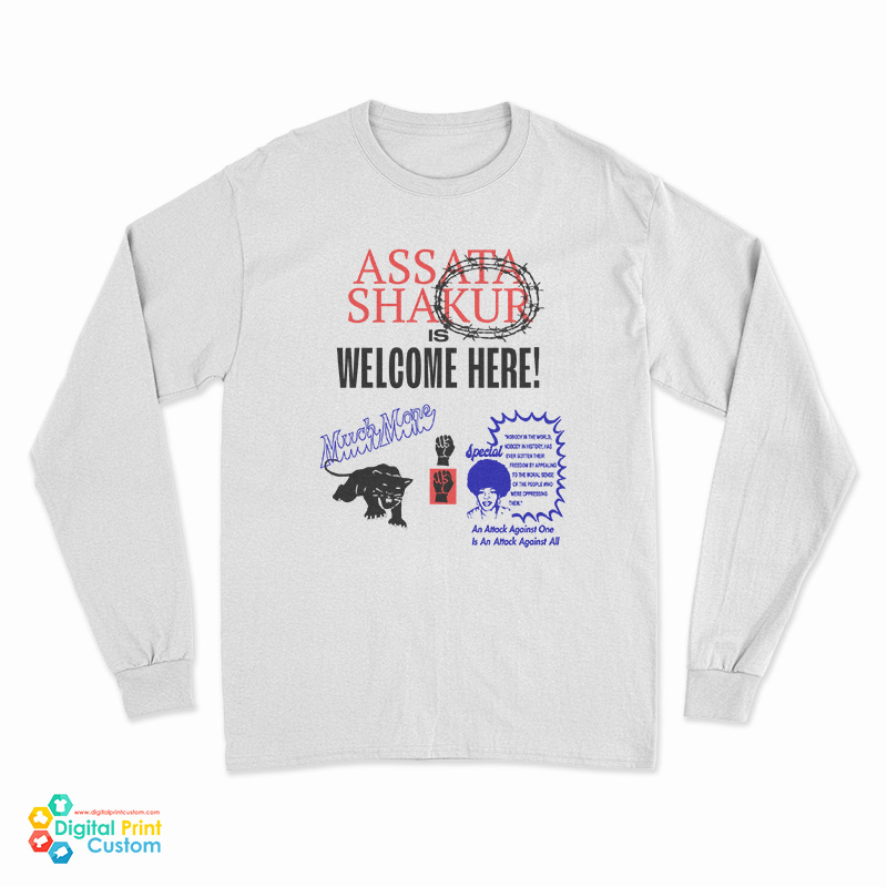Assata Shakur Is Welcome Here Long Sleeve T-Shirt