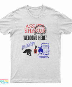 Assata Shakur Is Welcome Here T-Shirt