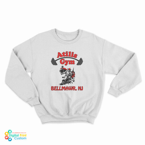 Atilis Gym Bellmawr NJ Sweatshirt