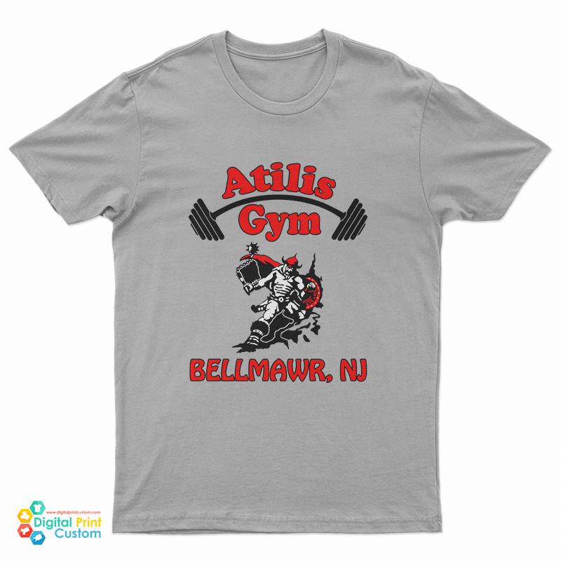 Atilis Gym Bellmawr NJ T-Shirt