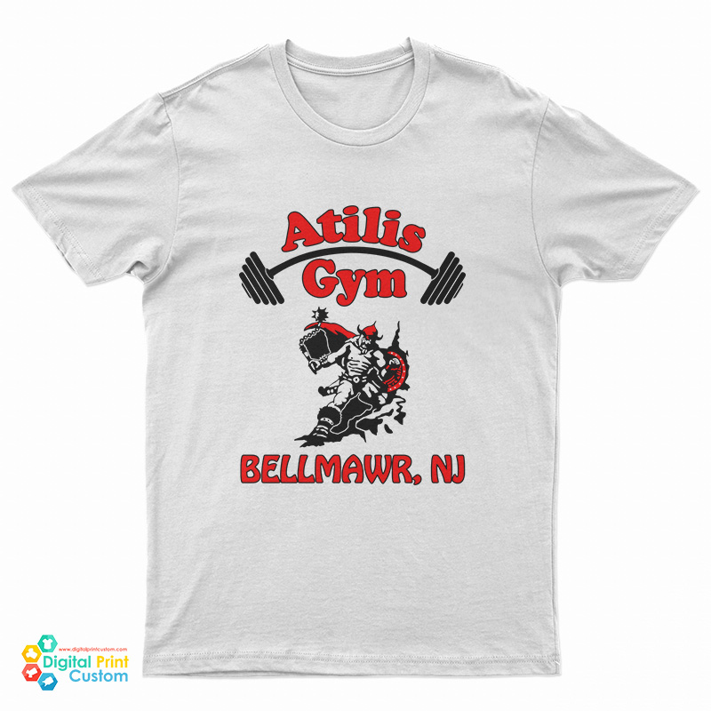 Atilis Gym Bellmawr NJ T-Shirt