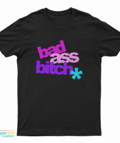 Bad Ass Bitch T-Shirt