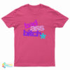 Bad Ass Bitch T-Shirt