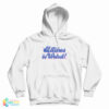 Bitches Is Weird Hoodie