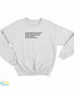 Black Books Black Films Black Musik Sweatshirt