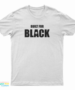 Built For Black T-Shirt