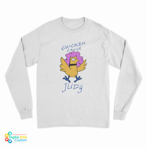 Chicken Choice Judy Long Sleeve T-Shirt
