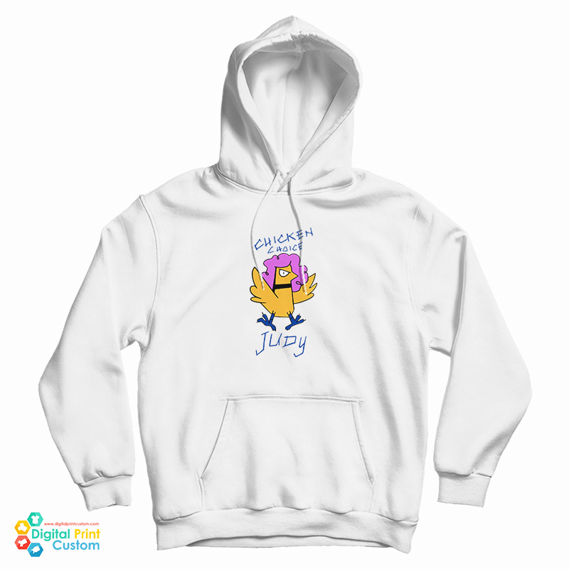 Chicken Choice Judy Hoodie