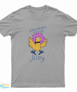 Chicken Choice Judy T-Shirt