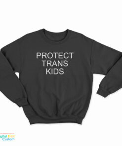 Don Cheadle Protect Trans Kids Sweatshirt
