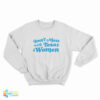 Don't Mess With Texas Women Sweatshirt