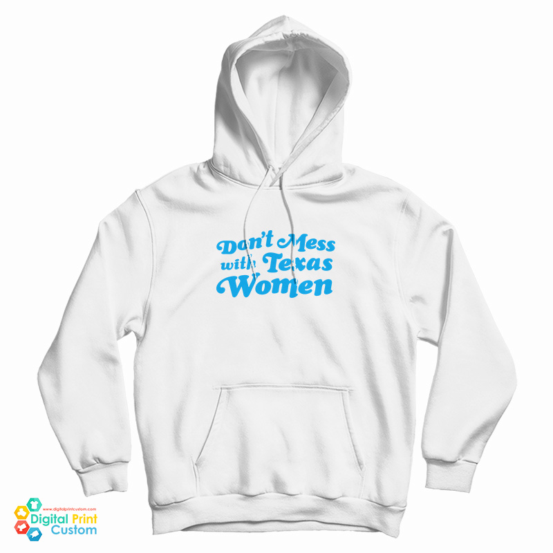 Don't Mess With Texas Women Hoodie