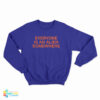 Everyone Is An Alien Somewhere Sweatshirt