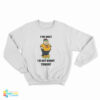 Hideki Naganuma I'm Not I'm Not Horny Tonight Sweatshirt