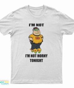 Hideki Naganuma I'm Not I'm Not Horny Tonight T-Shirt