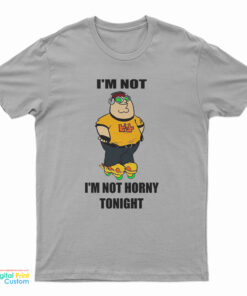 Hideki Naganuma I'm Not I'm Not Horny Tonight T-Shirt