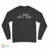 I Broke Effy's Heart Long Sleeve T-Shirt