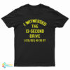 I Witnessed The 13-Second Drive Football T-Shirt