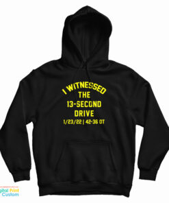 I Witnessed The 13-Second Drive Football Hoodie