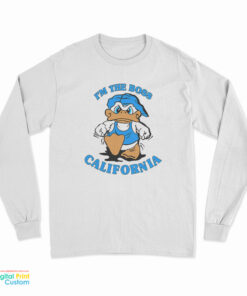 I'm The Boss California Duck Long Sleeve T-Shirt