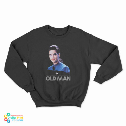 Jadzia Dax Old Man Deep Space Nine Sweatshirt