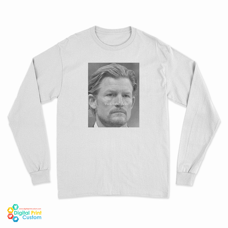 Les Snead Fuck Them Picks Long Sleeve T-Shirt