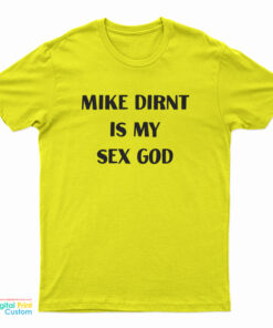 Mike Dirnt Is My Sex God T-Shirt