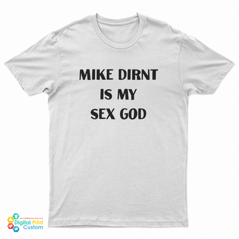 Mike Dirnt Is My Sex God T-Shirt
